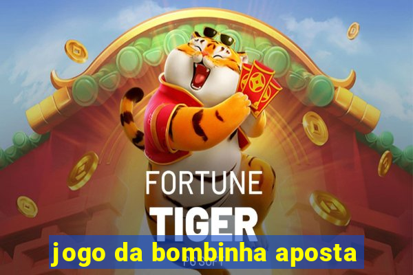 jogo da bombinha aposta